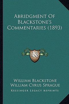 portada abridgment of blackstone's commentaries (1893) (en Inglés)