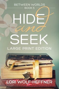 portada Between Worlds 5: Hide and Seek (large print) (en Inglés)