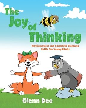 portada The Joy of Thinking: Mathematical and Scientific Thinking Skills for Young MInds (in English)