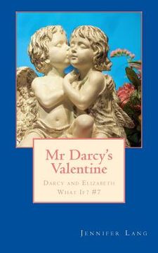 portada Mr Darcy's Valentine: Darcy and Elizabeth What If? #7 (en Inglés)
