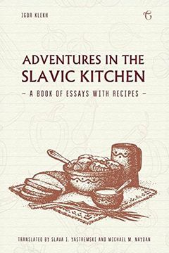 portada Adventures in the Slavic Kitchen: A book of Essays with Recipes