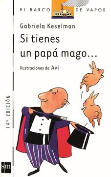 portada Si Tienes un Papa Mago (el Barco de Vapor: Serie Blanca (in Spanish)