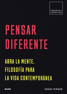 portada Pensar Diferente: Abra La Mente. Filosofía Para La Vida Contemporánea (in Spanish)