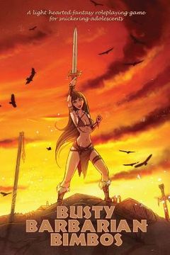 portada Busty Barbarian Bimbos: A lighthearted fantasy roleplaying game for snickering adolescents (en Inglés)