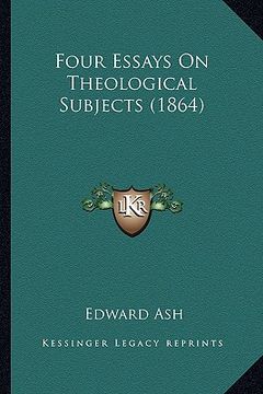 portada four essays on theological subjects (1864) (en Inglés)