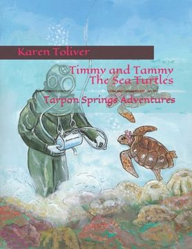 portada Timmy and Tammy The Sea Turtles: Tarpon Springs Adventures (en Inglés)