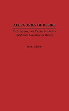 portada Allegories of Desire: Body, Nation, and Empire in Modern Caribbean Literature by Women (en Inglés)