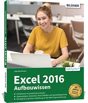 portada Excel 2016 - Aufbauwissen: Profiwissen im Praktischen Einsatz. Komplett in Farbe! (en Alemán)