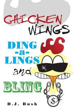 portada Chicken Wings, Ding-a-Lings, and Bling (en Inglés)