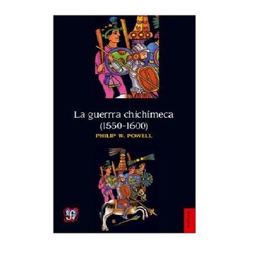 portada La Guerra Chichimeca, (1550-1600)