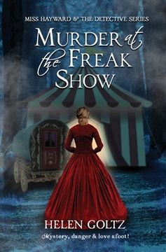 portada Murder at the Freak Show (1) (Miss Hayward & the Detective) (en Inglés)