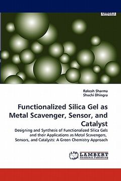 portada functionalized silica gel as metal scavenger, sensor, and catalyst (en Inglés)