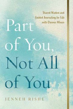 portada Part of You, not all of You: Shared Wisdom and Guided Journaling for Life With Chronic Illness 