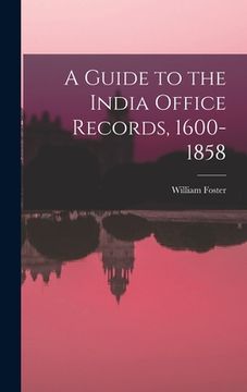 portada A Guide to the India Office Records, 1600-1858