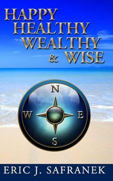 portada Happy, Healthy, Wealthy & Wise (en Inglés)