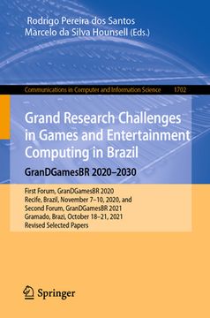 portada Grand Research Challenges in Games and Entertainment Computing in Brazil - Grandgamesbr 2020-2030: First Forum, Grandgamesbr 2020, Recife, Brazil, Nov