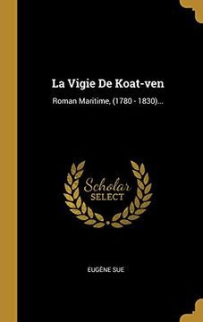 portada La Vigie de Koat-Ven: Roman Maritime, (1780 - 1830). (en Francés)