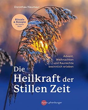portada Die Heilkraft der Stillen Zeit: Advent, Weihnachten und Raunächte Besinnlich Erleben (en Alemán)