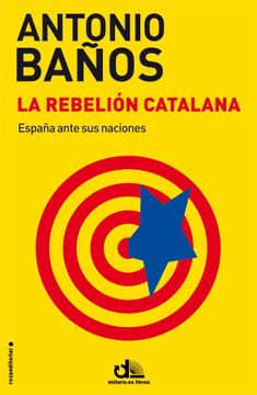 portada Rebelion Catalana: España Ante Sus Naciones (in Spanish)