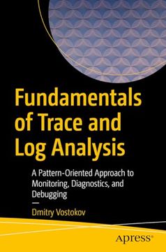 portada Fundamentals of Trace and log Analysis: A Pattern-Oriented Approach to Monitoring, Diagnostics, and Debugging (in English)