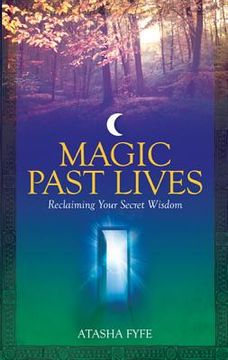 portada magic past lives: reclaiming your secret wisdom (en Inglés)