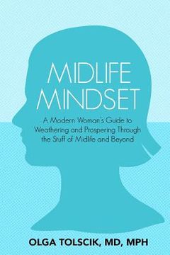 portada Midlife Mindset: A Modern Woman's Guide to Weathering and Prospering Through the Stuff of Midlife and Beyond (in English)