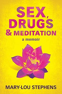 portada Sex, Drugs and Meditation: How one Woman Changed her Life, Saved her job and Found a Husband (en Inglés)