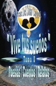portada "Vive Tus Sueños" Tomo II: Poesías/Cuentos/Relatos (Spanish Edition)