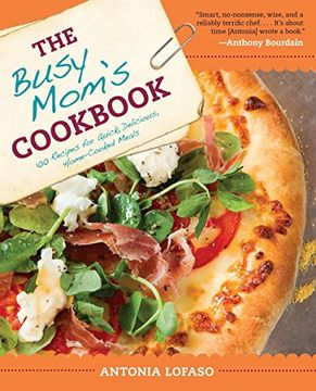 portada The Busy Mom's Cookbook: 100 Recipes for Quick, Delicious, Home-Cooked Meals (in English)