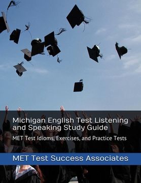 portada Michigan English Test Listening and Speaking Study Guide: MET Test Idioms, Exercises, and Practice Tests 