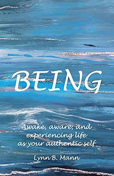 portada Being: Awake, Aware, and Experiencing Life as Your Authentic Self (en Inglés)