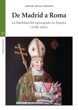 portada De Madrid a Roma: La Fidelidad del Episcopado en España (1760-1833) (Estudios Históricos la Olmeda) (in Spanish)