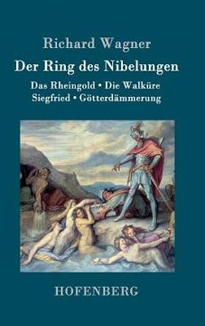 portada Der Ring des Nibelungen: Das Rheingold / Die Walküre / Siegfried / Götterdämmerung (Vollständiges Textbuch) (en Alemán)