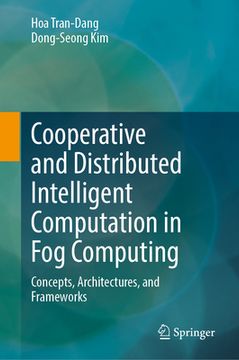 portada Cooperative and Distributed Intelligent Computation in Fog Computing: Concepts, Architectures, and Frameworks (in English)