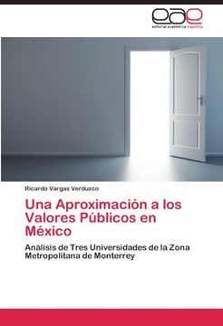 portada Una Aproximación a los Valores Públicos en México: Análisis de Tres Universidades de la Zona Metropolitana de Monterrey