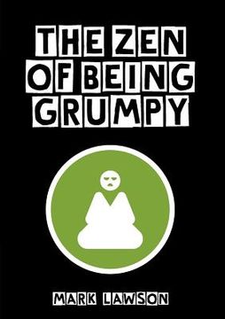 portada The Zen of Being Grumpy (en Inglés)