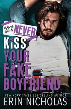 portada Why You Should Never Kiss Your Fake Boyfriend (in English)
