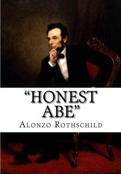 portada "Honest Abe": A Study In Integrity Based On The Early Life Of Abraham Lincoln