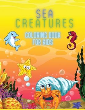 portada Sea Creatures Coloring Book For Kids: Coloring& Activity Book for Kids, Ages: 3-8 (en Inglés)