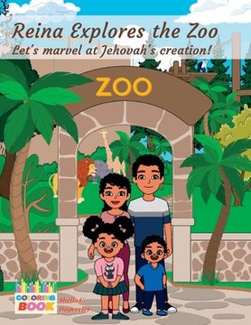 portada Reina Explores the Zoo - Coloring Book: Let's marvel at Jehovah's creation! (en Inglés)