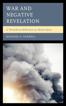 portada War and Negative Revelation: A Theoethical Reflection on Moral Injury (en Inglés)