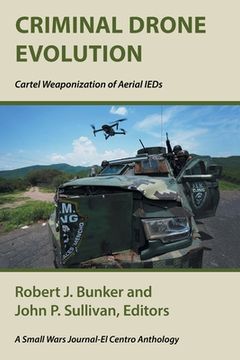 portada Criminal Drone Evolution: Cartel Weaponization of Aerial IEDS (in English)