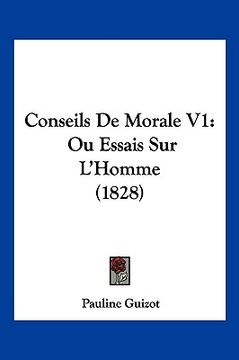 portada Conseils De Morale V1: Ou Essais Sur L'Homme (1828) (in French)