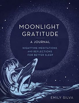 portada Moonlight Gratitude: A Journal: Nighttime Meditations and Reflections for Better Sleep (Volume 18) (Everyday Inspiration Journals) (en Inglés)