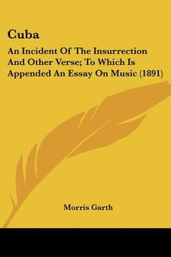 portada cuba: an incident of the insurrection and other verse; to which is appended an essay on music (1891)