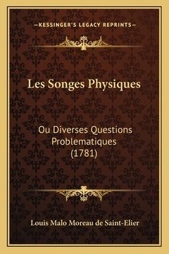portada Les Songes Physiques: Ou Diverses Questions Problematiques (1781) (in French)
