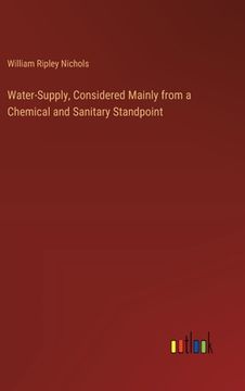 portada Water-Supply, Considered Mainly from a Chemical and Sanitary Standpoint (en Inglés)