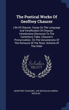 portada The Poetical Works Of Geoffrey Chaucer: Life Of Chaucer. Essay On The Language And Versification Of Chaucer. Introductory Discourse To The Canterbury