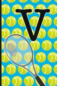 portada V: Tennis Monogram Initial Notebook for boys Letter V - 6" x 9" - 120 pages, Wide Ruled- Sports, Athlete, School Notebook