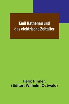 portada Emil Rathenau und das elektrische Zeitalter (en Alemán)